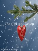 The Gift not Given (eBook, ePUB) The Gift not Given (eBook, ePUB)