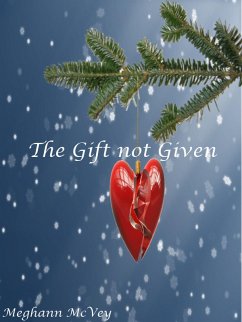 The Gift not Given (eBook, ePUB) - McVey, Meghann