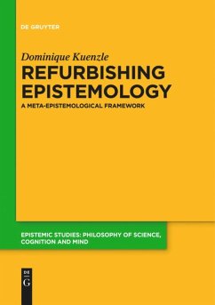 Refurbishing Epistemology - Kuenzle, Dominique