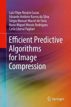 Efficient Predictive Algorithms for Image Compression - Rosário Lucas, Luís Filipe;Barros da Silva, Eduardo Antônio;Maciel de Faria, Sérgio Manuel