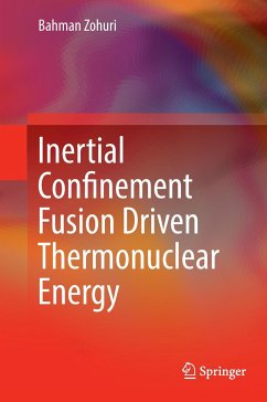 Inertial Confinement Fusion Driven Thermonuclear Energy - Zohuri, Bahman