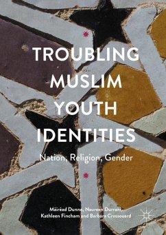 Troubling Muslim Youth Identities - Dunne, Máiréad;Durrani, Naureen;Fincham, Kathleen