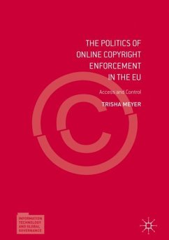 The Politics of Online Copyright Enforcement in the EU - Meyer, Trisha