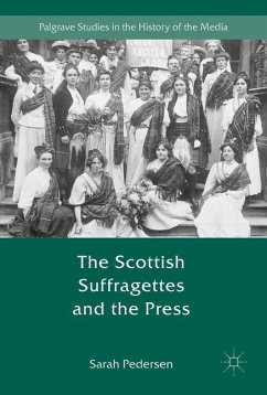 The Scottish Suffragettes and the Press - Pedersen, Sarah