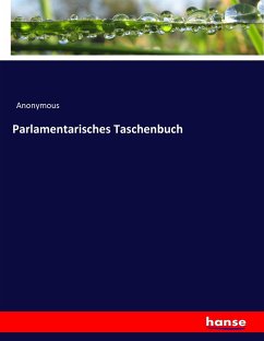 Parlamentarisches Taschenbuch - Anonym