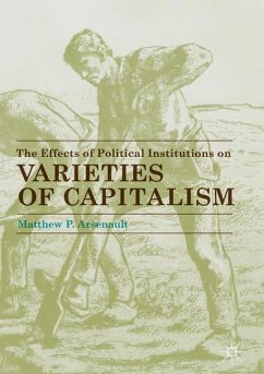The Effects of Political Institutions on Varieties of Capitalism - Arsenault, Matthew