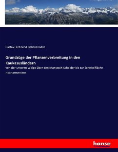 Grundzüge der Pflanzenverbreitung in den Kaukasusländern - Radde, Gustav Ferdinand Richard