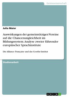 Auswirkungen der gemeinnützigen Vereine auf die Chancenungleichheit im Bildungssystem. Analyse zweier führender europäischer Sprachinstitute - Maier, Julia