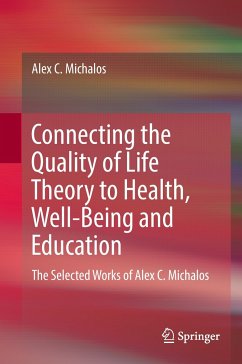 Connecting the Quality of Life Theory to Health, Well-being and Education - Michalos, Alex C.