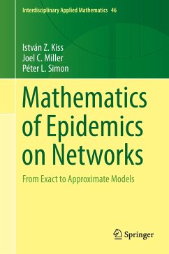 Mathematics of Epidemics on Networks - Kiss, Istvan Z.;Miller, Joel C.;Simon, Péter L.