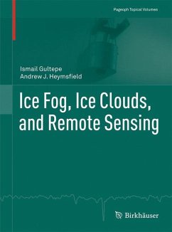 Ice Fog, Ice Clouds, and Remote Sensing - Gultepe, Ismail;Heymsfield, Andrew J.