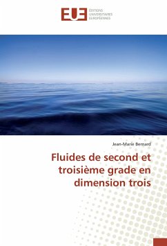 Fluides de second et troisième grade en dimension trois - Bernard, Jean-Marie