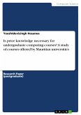 Is prior knowledge necessary for undergraduate computing courses? A study of courses offered by Mauritian universities (eBook, PDF)