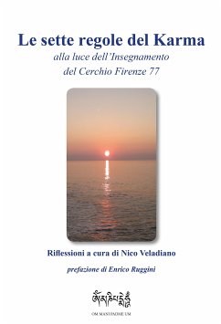 Le sette regole del Karma alla luce dell'Insegnamento del Cerchio Firenze 77 (eBook, ePUB) - Veladiano, Nico