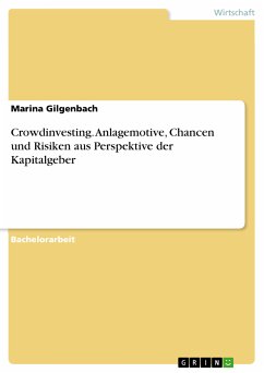 Crowdinvesting. Anlagemotive, Chancen und Risiken aus Perspektive der Kapitalgeber (eBook, PDF) - Gilgenbach, Marina
