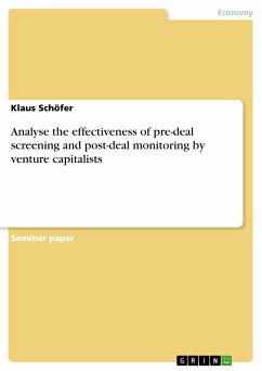 Analyse the effectiveness of pre-deal screening and post-deal monitoring by venture capitalists (eBook, PDF)