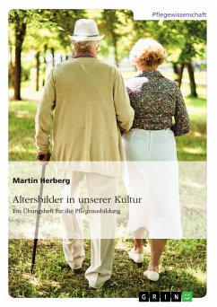 Altersbilder in unserer Kultur. Ein Übungsheft für die Pflegeausbildung (eBook, PDF) - Herberg, Martin