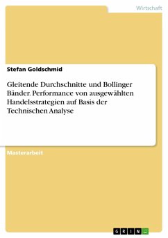 Gleitende Durchschnitte und Bollinger Bänder. Performance von ausgewählten Handelsstrategien auf Basis der Technischen Analyse (eBook, PDF) - Goldschmid, Stefan