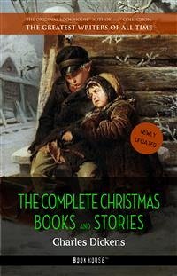 The Complete Christmas Books and Stories [newly updated] (eBook, ePUB) - Dickens, Charles