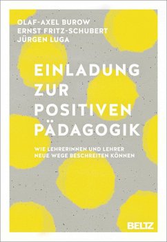 Einladung zur Positiven Pädagogik (eBook, PDF) - Burow, Olaf-Axel; Fritz-Schubert, Ernst; Luga, Jürgen