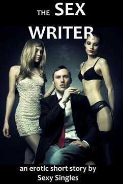 The Sex Writer (eBook, ePUB) - Singles, Sexy