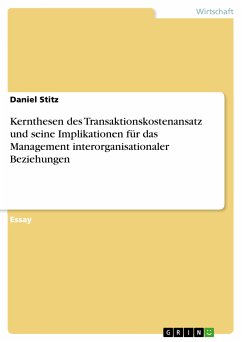 Kernthesen des Transaktionskostenansatz und seine Implikationen für das Management interorganisationaler Beziehungen (eBook, PDF)