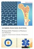 Biodegradable Polymers in Pharmacy and Medicine. Classification, Chemical Structure, Principles of Biodegradation and Use (eBook, PDF)