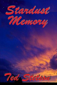 Stardust Memory (Romance, #18) (eBook, ePUB) - Stetson, Ted Stardust Memory (Romance, #18) (eBook, ePUB) - Stetson, Ted