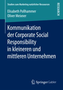 Kommunikation der Corporate Social Responsibility in kleineren und mittleren Unternehmen - Pollhammer, Elisabeth;Meixner, Oliver