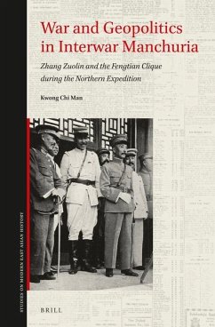 War and Geopolitics in Interwar Manchuria - Kwong, Chi Man
