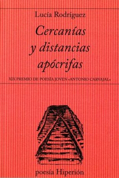 Cercanías y distancias apócrifas - Rodríguez, Lucía