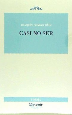 Casi no ser - Longhi Díaz, Joaquín