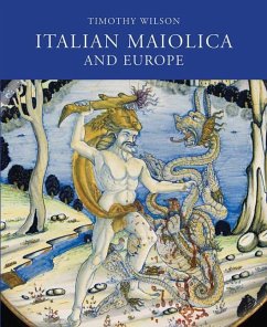 Italian Maiolica and Europe - Wilson, Timothy
