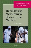 From Sasanian Mandaeans to &#7778;&#257;bians of the Marshes