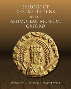 Sylloge of Aksumite Coins in the Ashmolean Museum, Oxford - Hahn, Wolfgang; West, Vincent