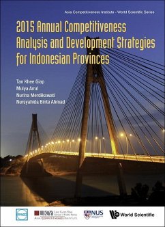2015 Annual Competitiveness Analysis and Development Strategies for Indonesian Provinces - Tan, Khee Giap; Amri, Mulya; Merdikawati, Nurina; Binte Ahmad, Nursyahida
