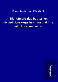 Die Kämpfe des Deutschen Expeditionskorps in China und ihre militärischen Lehren