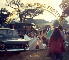 Memory of a Free Festival: Counterculture Festivals in Britain 1966-1986 - Knee, Sam