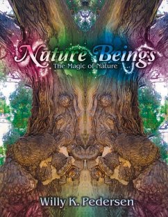 Nature Beings: The Magic of Nature Volume 1 - Pedersen, Willy K.