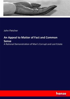 An Appeal to Matter of Fact and Common Sense - Fletcher, John