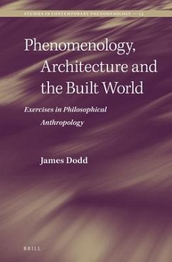 Phenomenology, Architecture and the Built World - Dodd, James