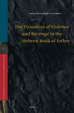 The Dynamics of Violence and Revenge in the Hebrew Book of Esther - Ruiz-Ortiz, Francisco-Javier