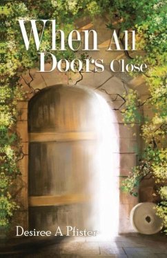 WHEN ALL DOORS CLOSE - Pfister, Desiree A.