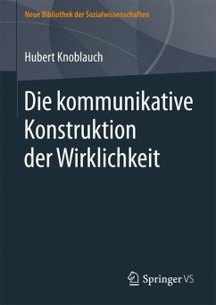 Die kommunikative Konstruktion der Wirklichkeit - Knoblauch, Hubert