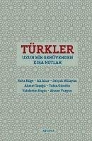 Türkler - Uzun Bir Serüvenden Kisa Notlar - Bilge, Reha; Akar, Ali; Mülayim, Selcuk; Gündüz, Tufan; Engin, Vahdettin; Vurgun, Ahmet