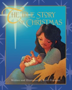 The True Story of Christmas - Freeman, Scott W