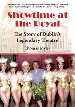 Showtime at the Royal: The Story of Dublin's Legendary Theatre - Myler, Thomas
