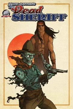 Mark Justice's The Dead Sheriff: Zombie Damnation - Justice, Mark