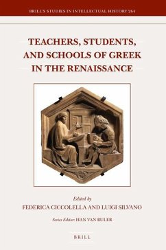 Teachers, Students, and Schools of Greek in the Renaissance - Ciccolella, Federica; Silvano, Luigi