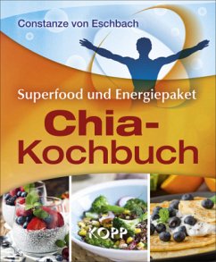 Das Chia-Kochbuch - Eschbach, Constanze von